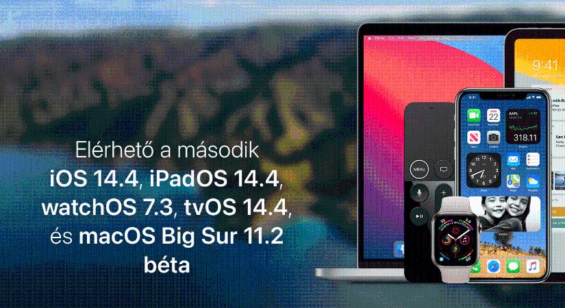 Elérhető a második iOS 14.4, iPadOS 14.4, watchOS 7.3, tvOS 14.4 és macOS Big Sur 11.2 béta