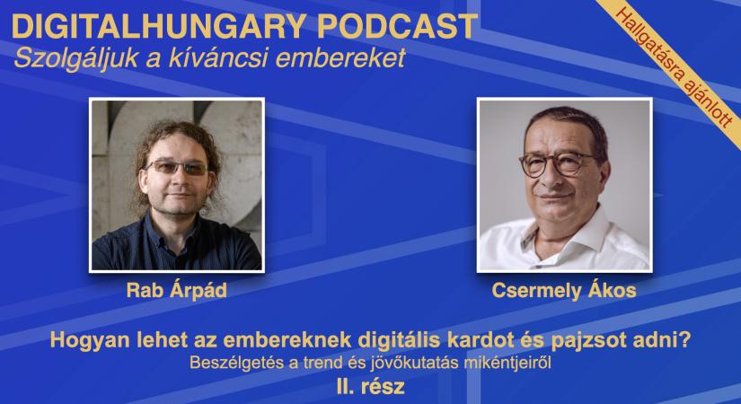 Hogyan lehet az embereknek digitális kardot és pajzsot adni? Beszélgetés a trend és jövőkutatás mikéntjeiről - II. rész - Podcast ajánló - Digital Hungary