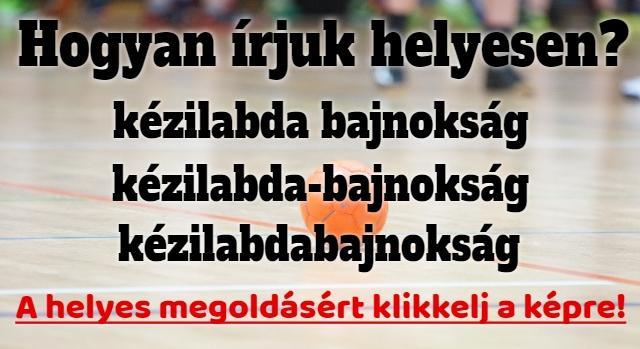 Napi helyesírás feladat: Tudod hogyan írjuk helyesen? - Keresztlabda