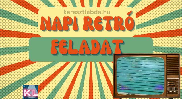 Napi retró feladat: Lássuk, emlékszel még? - Keresztlabda