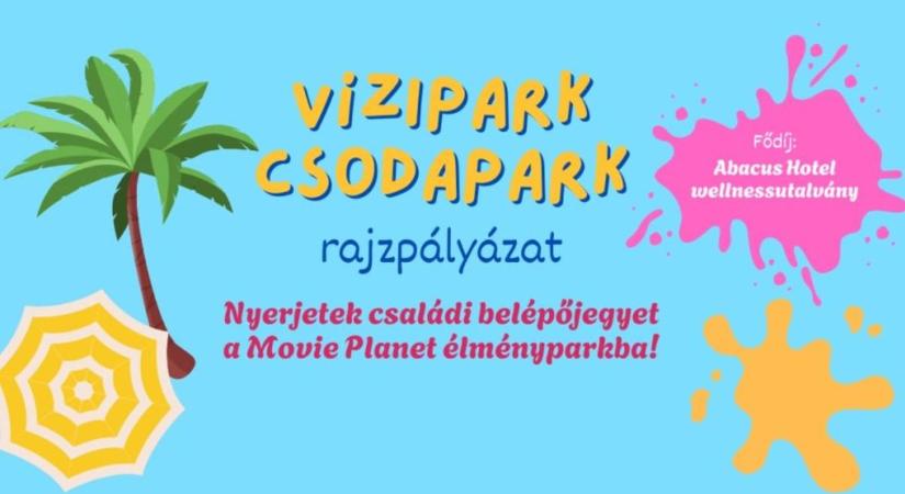 Vízipark Csodapark pályázat, ahol a fantázia nem ismer határokat! - Teol