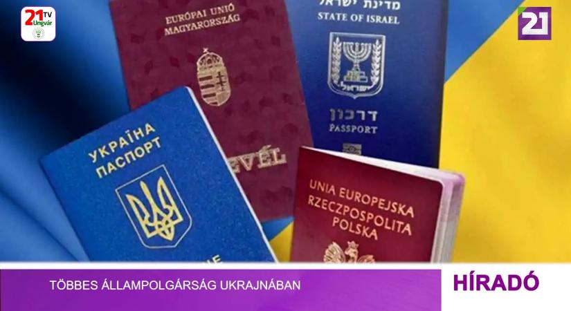 Többes állampolgárság Ukrajnában (videó) - Karpat.in.ua