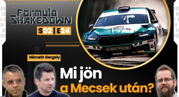 Formula Shakedown: Mi jön a Mecsek Rali után? – Vincze Ferenc, Németh Gergely - Formula