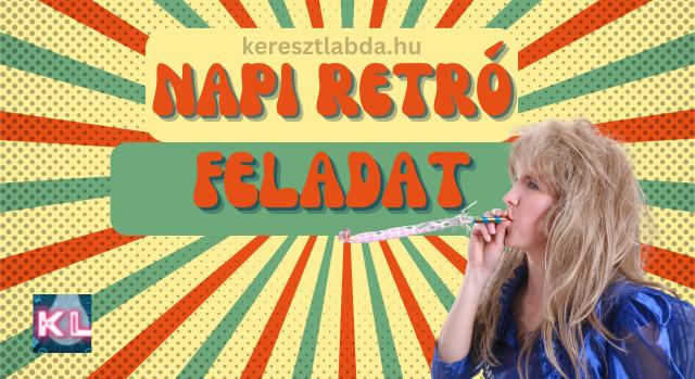 Napi retró feladat: Lássuk, emlékszel még? - Keresztlabda