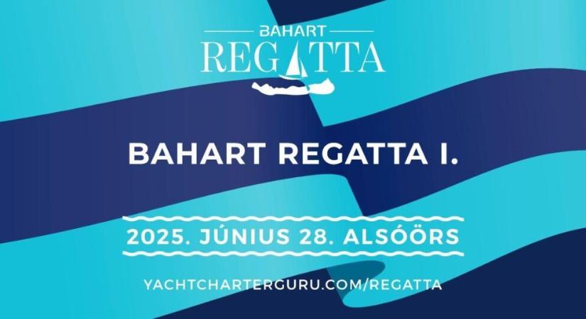 HÉTVÉGÉN JÖN A BAHART REGATTA ELSŐ FUTAMA - Porthole