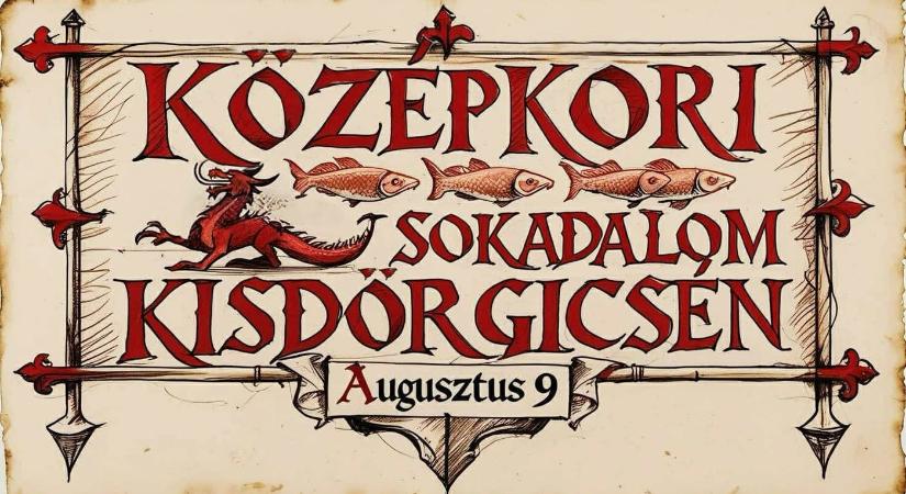 Kisdörgicsei Középkori Sokadalom 2025 Dörgicse