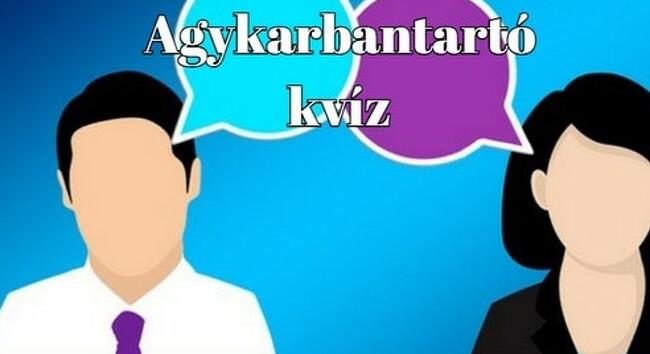 Friss agykarbantartó kvíz - Ezt a kvízt csak az emberek fele tudja hibátlanul kitölteni