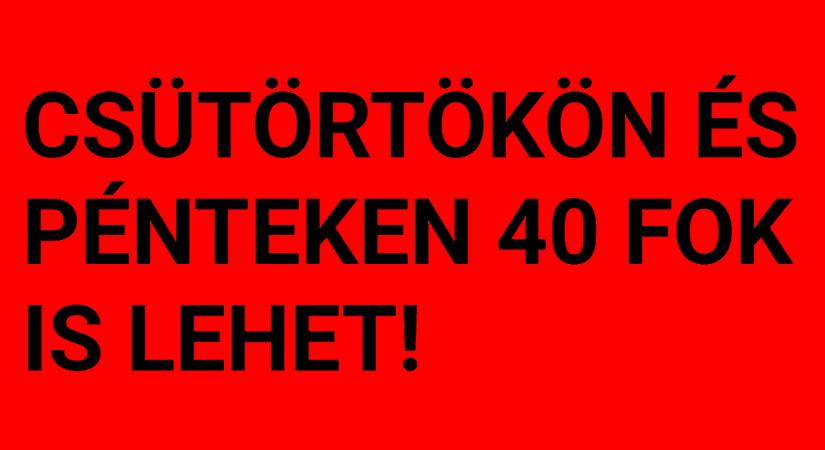 Csütörtökön 40 fok is lehet!