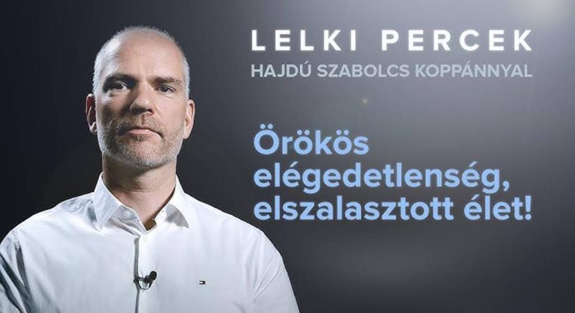 Lelki percek – Örökös elégedetlenség, elszalasztott élet!