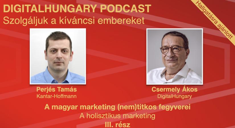 A magyar marketing (nem)titkos fegyverei - III. rész: A holisztikus marketing - Podcast ajánló