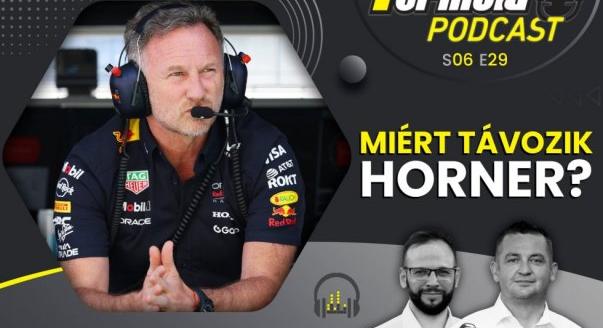 Podcast: Miért távozik Horner?