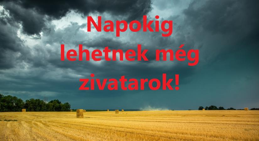 Napokig lehetnek még zivatarok!
