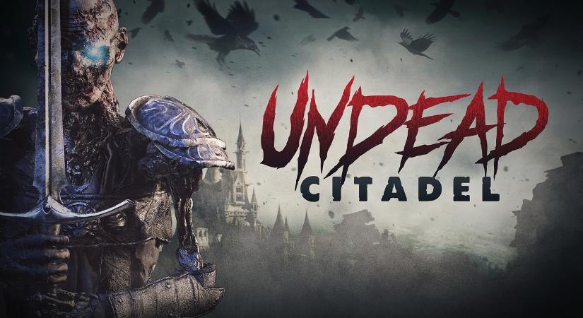 Undead Citadel PSVR2 teszt – Hullajó hentelde