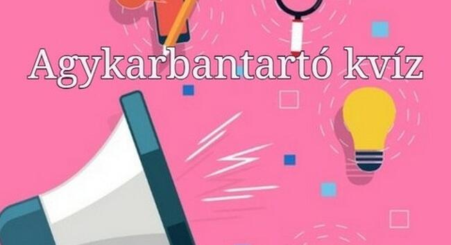 Agykarbantartó kvíz - Büszke lehetsz magadra, ha a kvízkérdések több mint felére tudod a jó választ