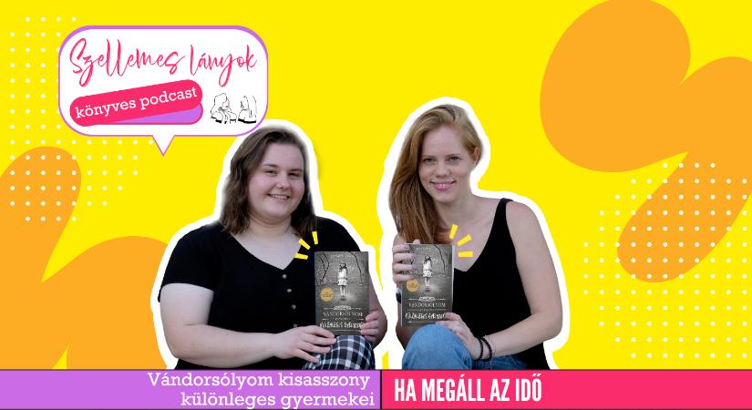 Könyves podcast: Ha megáll az idő – Ransom Riggs: Vándorsólyom kisasszony különleges gyermekei (Szellemes lányok)