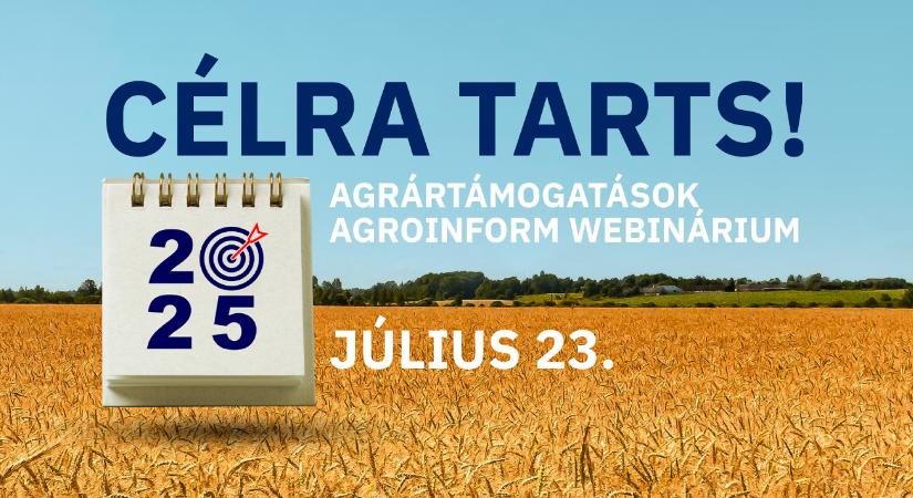 Célra tarts! – Agrártámogatások Agroinform webinárium