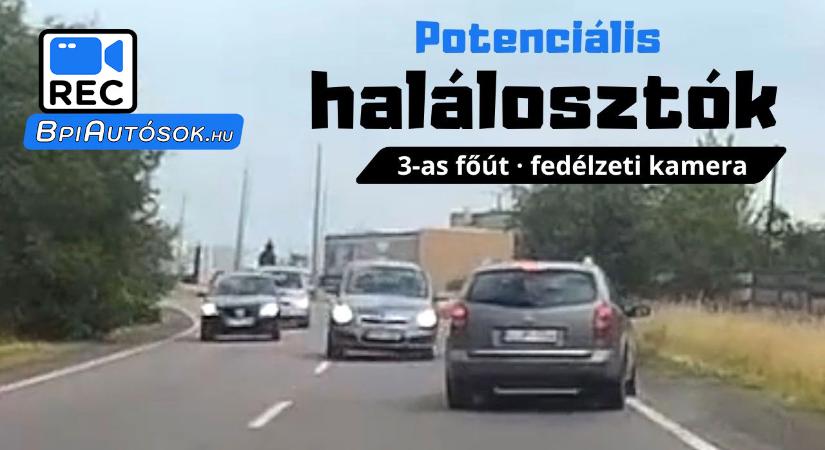 Potenciális halálosztók a 3-as főúton – kamera rögzítette