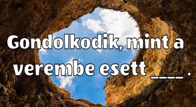 Napi közmondás feladat: Ki tudod egészíteni?
