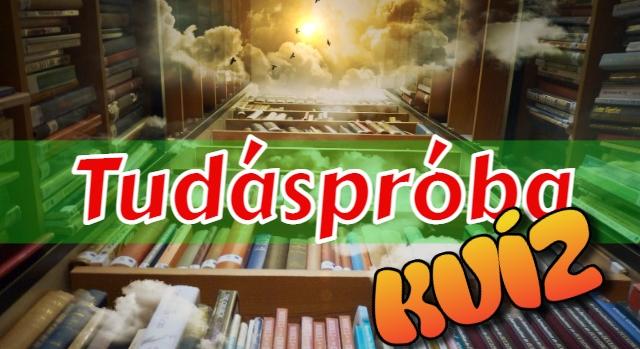 Tudáspróba kvíz: Mennyire sokrétű a tudásod? Most 10 kérdéssel kiderítheted!