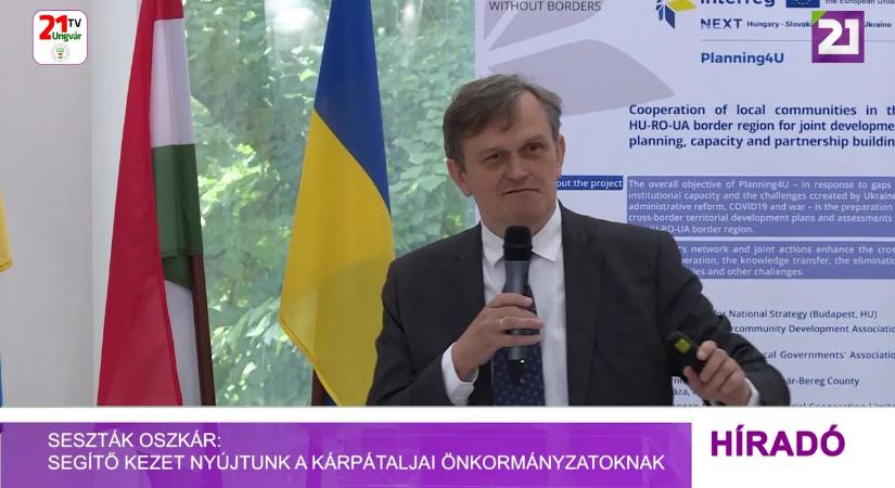 Seszták Oszkár: segítő kezet nyújtunk a kárpátaljai önkormányzatoknak (videó)