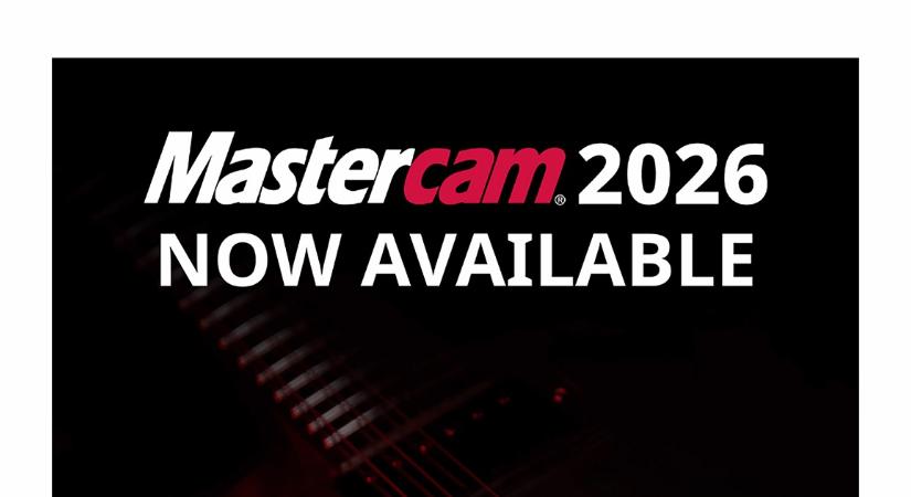 A Mastercam 2026 öt legfontosabb újítása