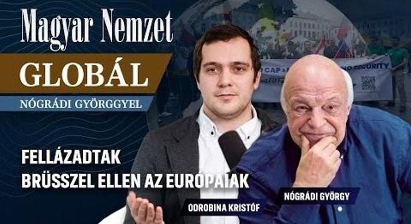 Globál Nógrádi Györggyel – Fellázadtak Brüsszel ellen az európaiak