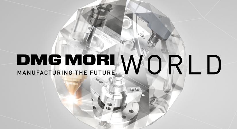 DMG MORI World – A jövő gyártása már ma elkezdődött