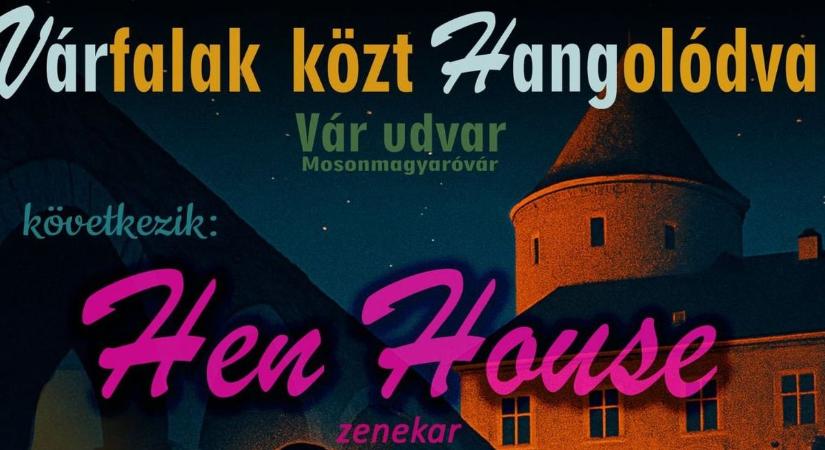 Várfalak között hangolódva: zenél a Hen House