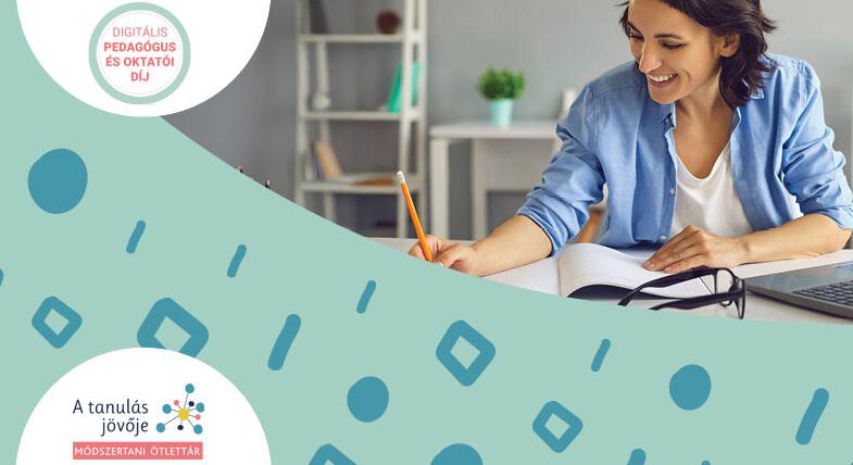 Felhívás – Töltse fel ötletét a Módszertani Ötlettárba és nyerjen Digitális Pedagógus és Oktatói Díjat!