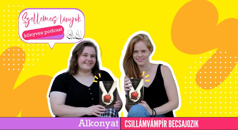 Könyves podcast: Csillámvámpír becsajozik – Stephenie Meyer: Alkonyat (Szellemes lányok)