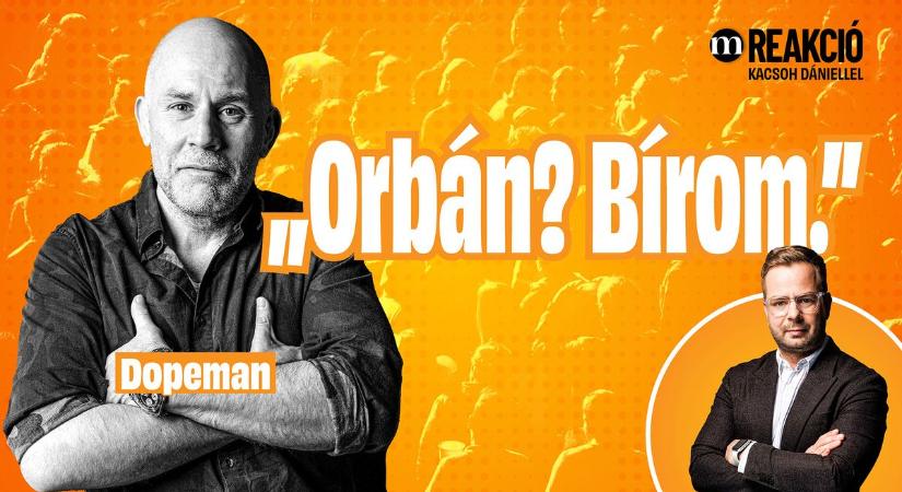 „Nem titkolom: bírom az Orbánt” – Dopeman a Reakcióban jelentette be, hogy digitális polgári kört szervez