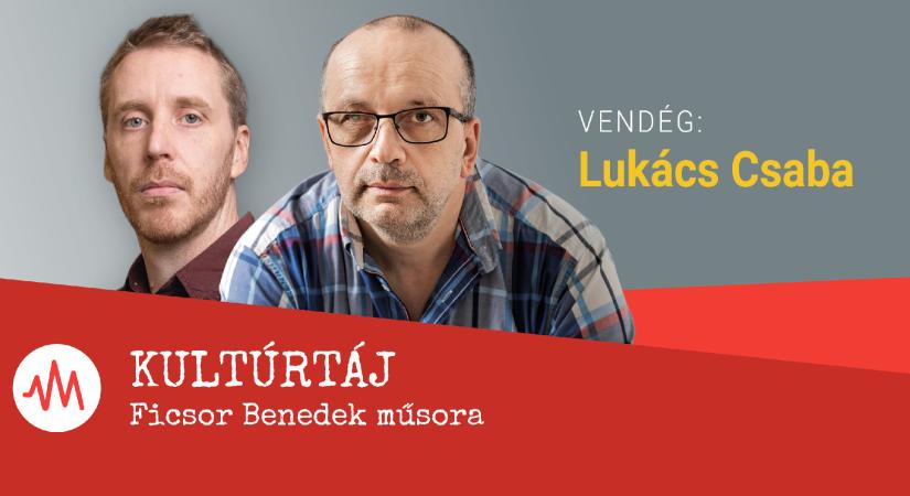 „Orbán Viktor, otthon tegyél rendet, és ne Romániában oszd az észt” – Kultúrtáj Lukács Csabával