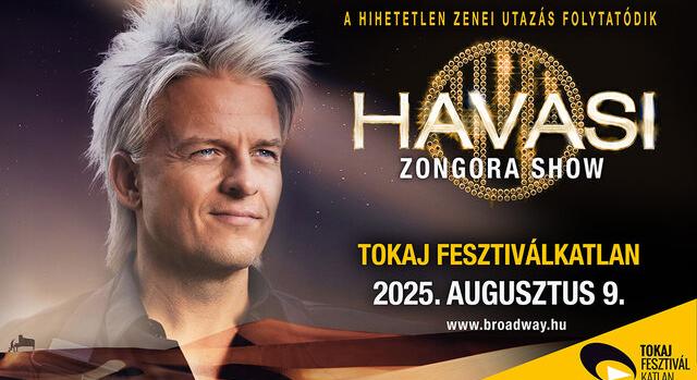 HAVASI koncert show 2025 Tokajban - jegyek itt