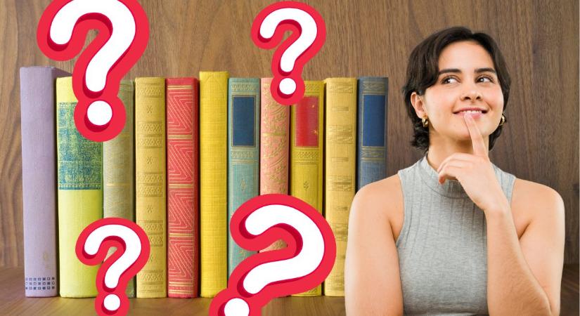 Biztosan olvastad ezeket a kötelező olvasmányokat! Vagy mégsem? Hány jó válaszod lesz az irodalmi kvízen?