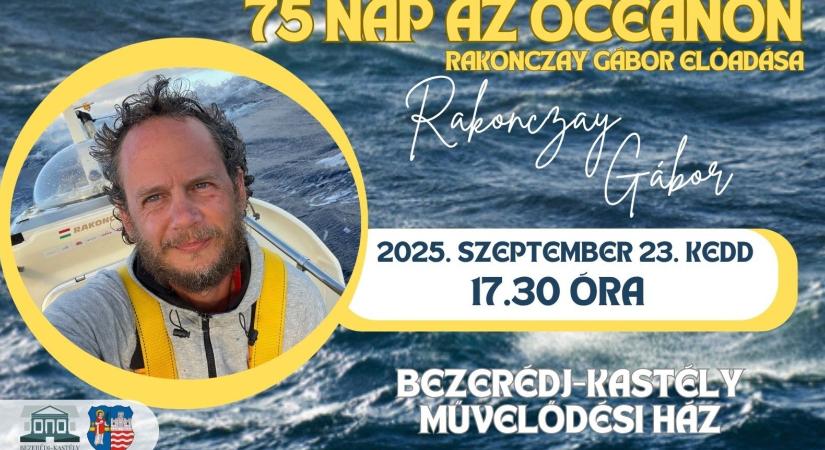 75 NAP AZ ÓCEÁNON – Rakonczay Gábor előadása