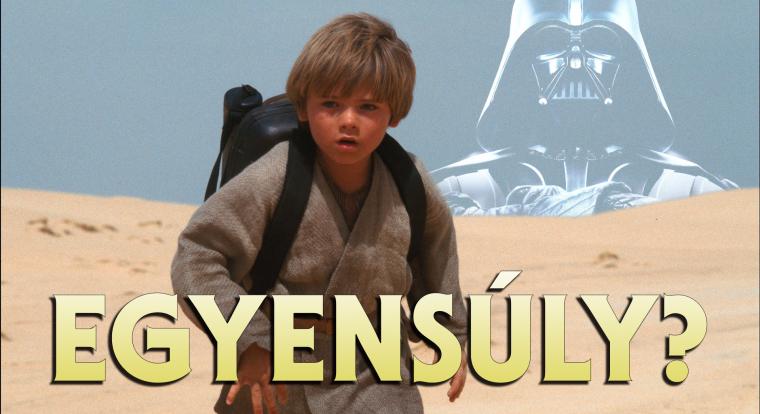 Miféle „egyensúlyt” kellett Anakin Skywalkernek helyreállítania?