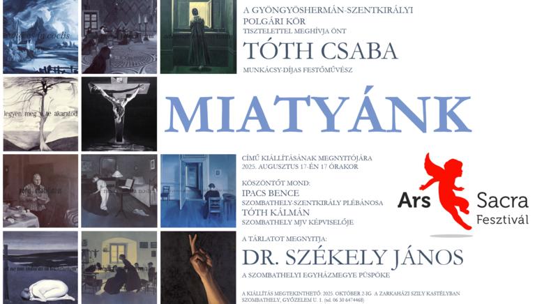 Miatyánk - Tóth Csaba festőművész tárlata a Zarkaházi-kastélyban (aug. 17.)
