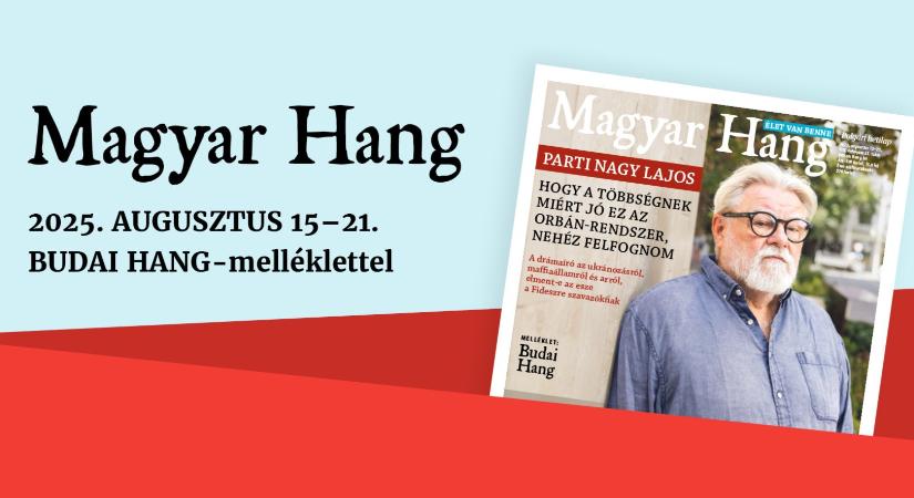 „Hogy a többségnek miért jó ez az Orbán-rendszer, nehéz felfognom” – Magyar Hang-ajánló