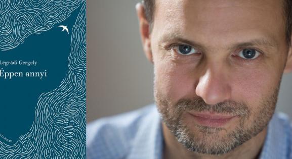 Az egyetlen valóságot mások szemében találjuk – Olvass bele Légrádi Gergely új novelláskötetébe!
