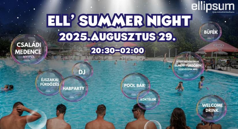 Ell’Summer Night – Nyárzáró Éjszakai Fürdőzés az Ellipsum Élményfürdőben, 2025.08.29.