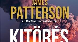 James Patterson – Michael Crichton: Kitörés