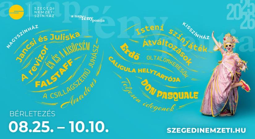 Legyen az új évadban is a Szegedi Nemzeti Színház a nap fénypontja!
