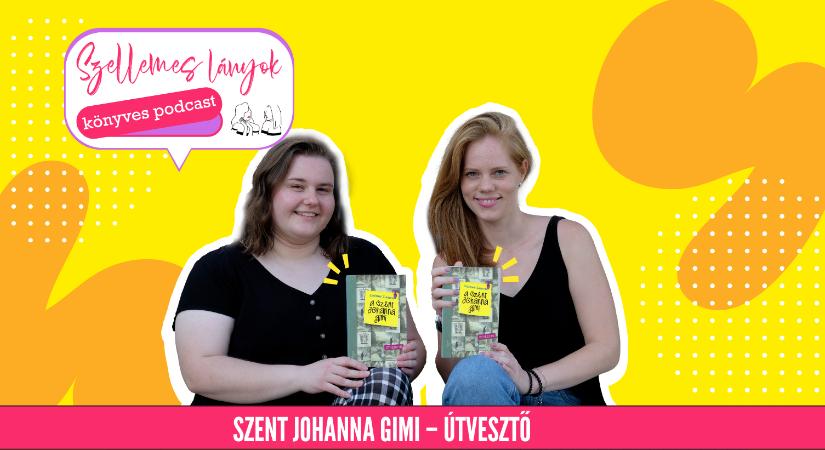 Könyves podctast: Leiner Laura: A Szent Johanna gimi 7. – Útvesztő (Szellem es lányok)