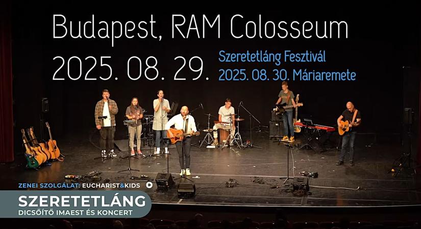 „Lobbanjon fel a szíved!” – Szeretetláng dicsőítő imaest és koncert augusztus 29-én a RAM Colosseumban