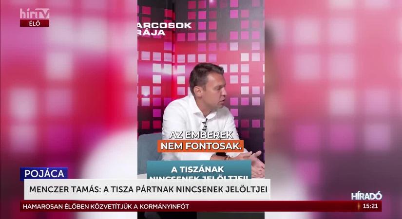 Menczer Tamás: a Tisza Pártnak nincsenek jelöltjei  videó