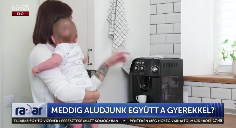 Radar - Meddig aludjunk a gyerekkel?  videó