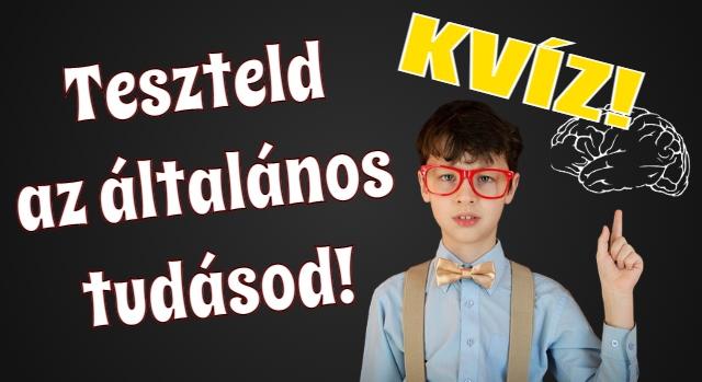 Tudáspróba kvíz: Teszteld az általános ismereteidet! Lássuk, hogy sikerül?