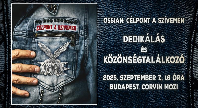 Ossian: Premieren a szeptember 5-én érkező új nagylemez címadó dala, szeptember 7-én dedikálás a Corvin moziban!