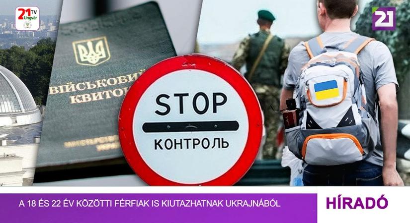 A 18 és 22 év közötti férfiak is kiutazhatnak Ukrajnából (videó)
