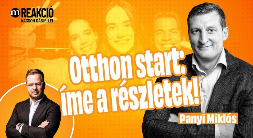 Otthon Start: „A rendszerváltás óta nem volt ekkora otthonteremtési program” – Panyi Miklós a Reakcióban
